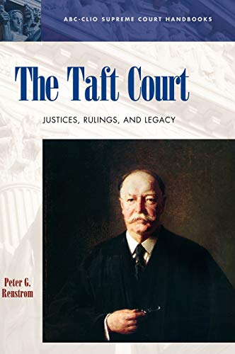 The Taft Court: Justices, Rulings, and Legacy (Abc-Clio Supreme Court Handbooks)