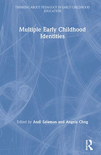 Multiple Early Childhood Identities (Thinking About Pedagogy in Early Childhood Education)
