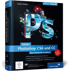 Adobe Photoshop CS6 und CC: Das umfassende Handbuch (Galileo Design) von Mühlke, Sibylle | Buch | Zustand gut