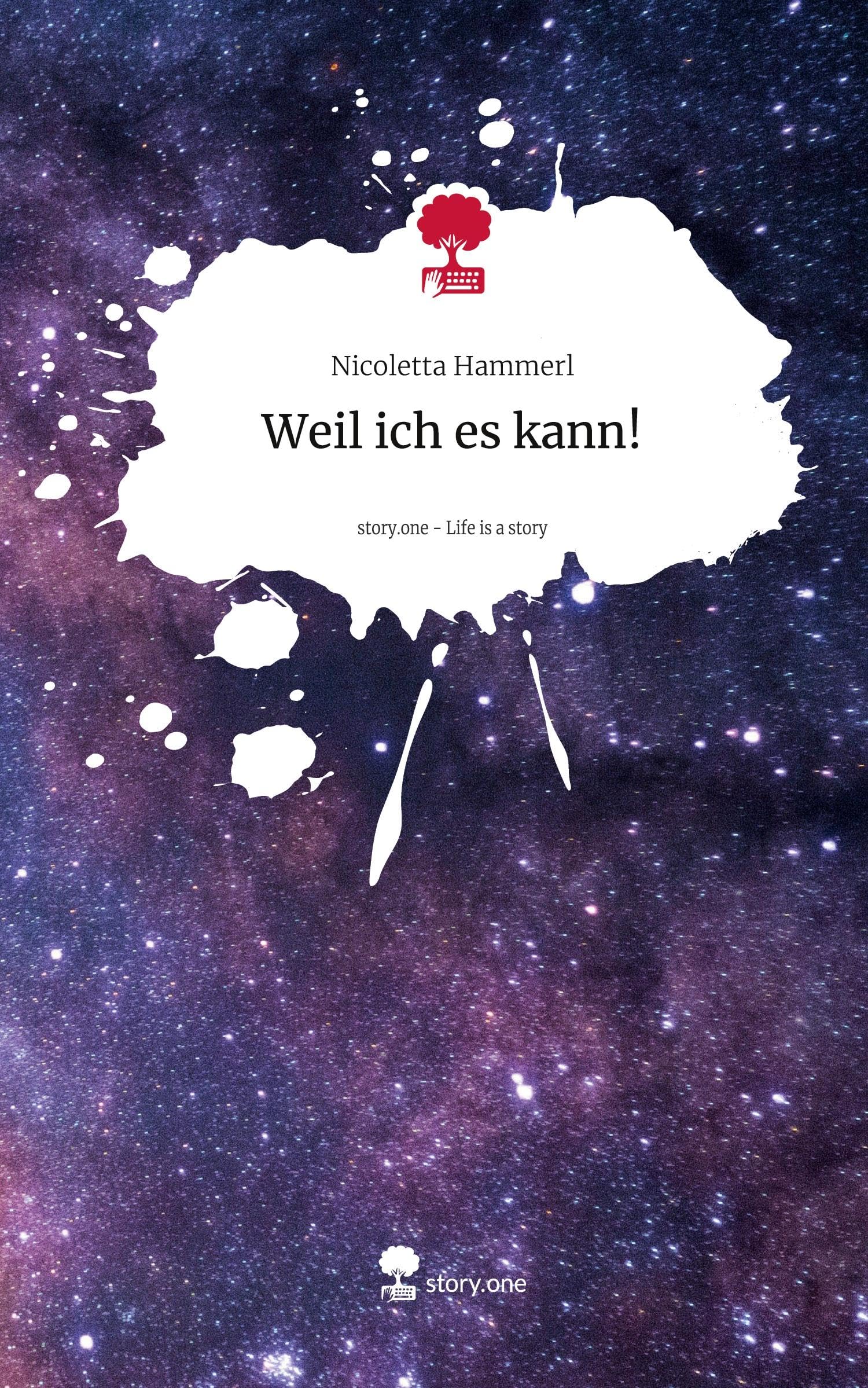 Weil ich es kann!. Life is a Story - story.one