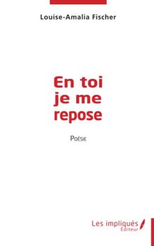 En toi je me repose