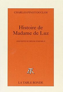 Histoire de madame de Luz : anecdote du règne d'Henri IV