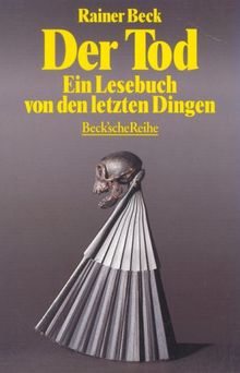 Der Tod. Ein Lesebuch von den letzten Dingen.