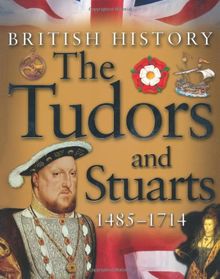 Tudors and Stuarts 1485-1714 (British History)