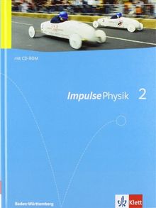 Impulse Physik. Ausgabe für Baden-Württemberg G8: Impulse Physik BW 2. Klassen 9-10. Schülerbuch mit CD-ROM: BD 2