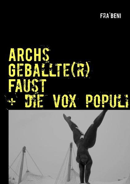 ARCHs Geballte(r) Faust + die vox populi: Lieder + Balladen + Spottverse