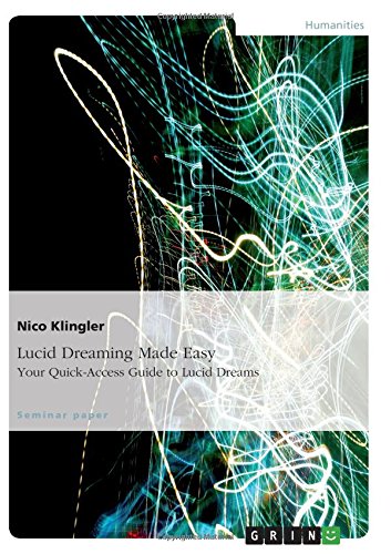 Lucid Dreaming Made Easy. Your Quick-Access Guide to Lucid Dreams