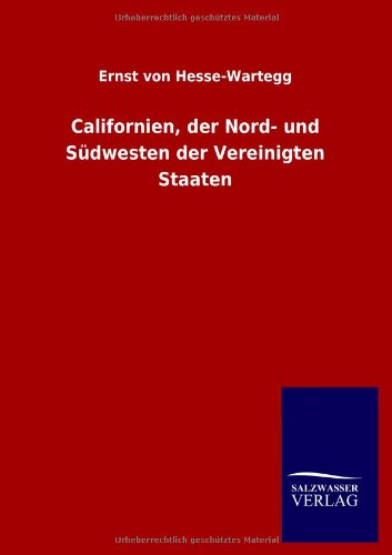 Californien, der Nord- und Südwesten der Vereinigten Staaten