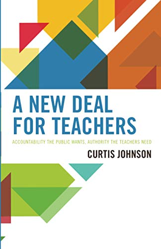 A New Deal for Teachers: Accountability the Public Wants, Authority the Teachers Need