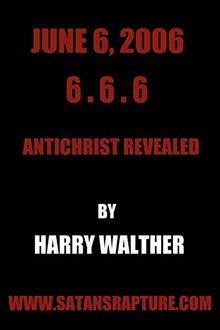 June 6, 2006 6.6.6: Antichrist Revealed