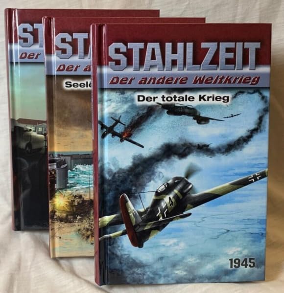 STAHLZEIT Bände 10-12: Der totale Krieg – Seelöwe – die Invasion – Zeitenwende (STAHLZEIT Blöcke)