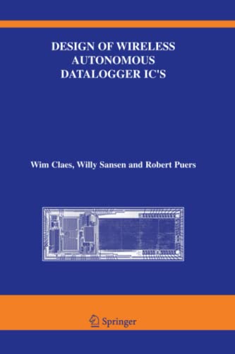 Design of Wireless Autonomous Datalogger IC's (The Springer International Series in Engineering and Computer Science, Band 854)