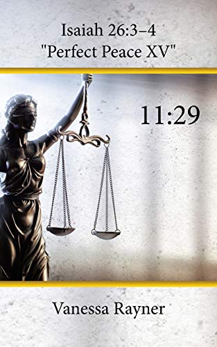 Isaiah 26:3–4 Perfect Peace XV: 11:29