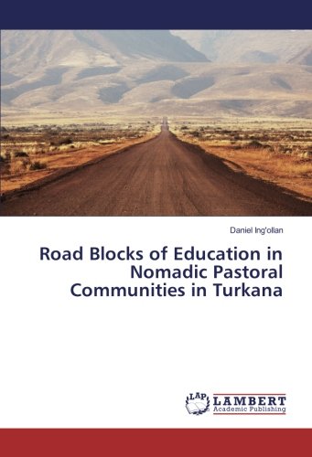 Road Blocks of Education in Nomadic Pastoral Communities in Turkana