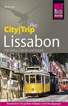 Reise Know-How Reiseführer Lissabon (CityTrip PLUS): mit 5 Rundgängen, Stadtplan und kostenloser Web-App. Mit Sintra, Cascais, Estoril.