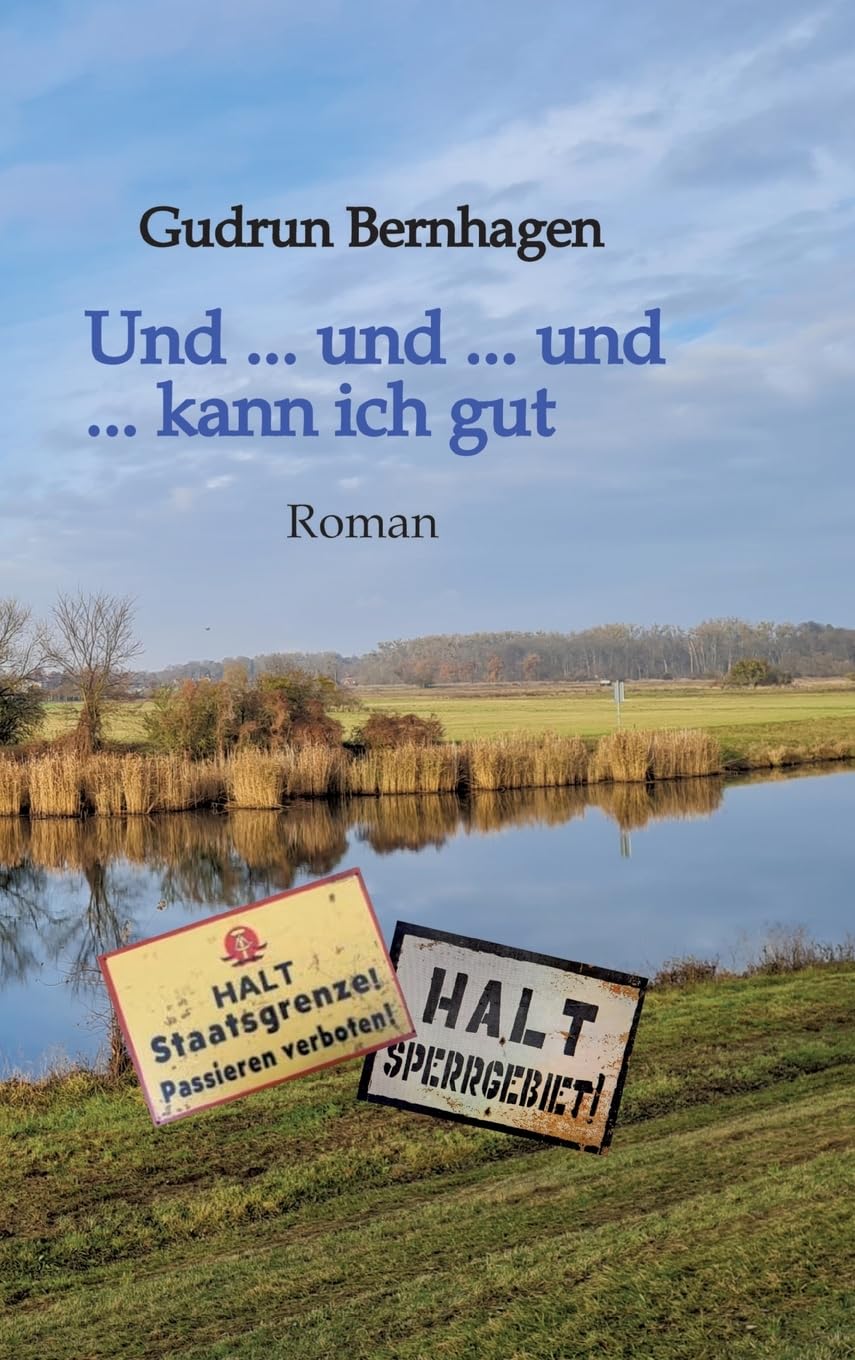 Und ... und ... und ... kann ich gut // 1945-1952 // Altmark // Aktion Ungeziefer: Roman // Stationen einer Kindheit