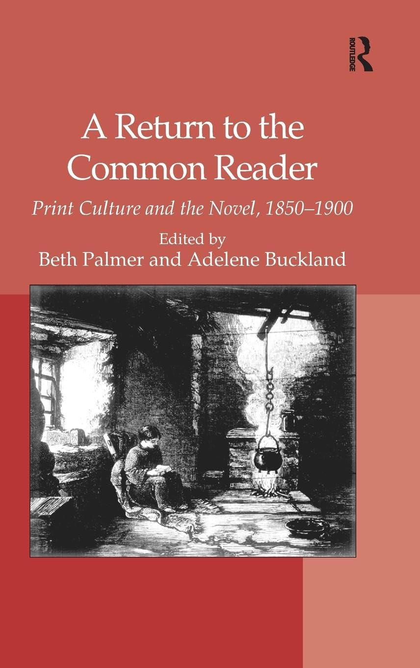 A Return to the Common Reader: Print Culture and the Novel, 1850-1900