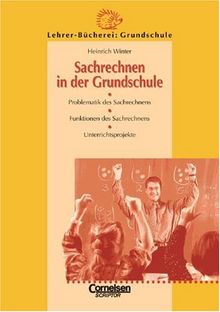 Sachrechnen in der Grundschule. Problematik des Sachrechnens. Funktionen des Sachrechnens. Unterrichtsprojekte von Heinrich Winter  | Buch | Zustand gut