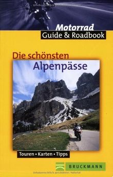 Die schönsten Alpenpässe. Mit Roadbooks