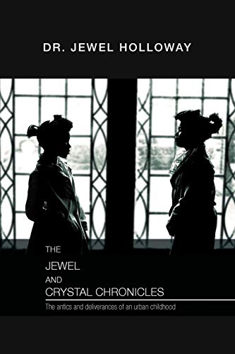 The Jewel and Crystal Chronicles: The antics and deliverances of an urban childhood