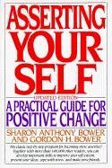 Asserting Yourself: A Practical Guide For Positive Change, Updated Edition