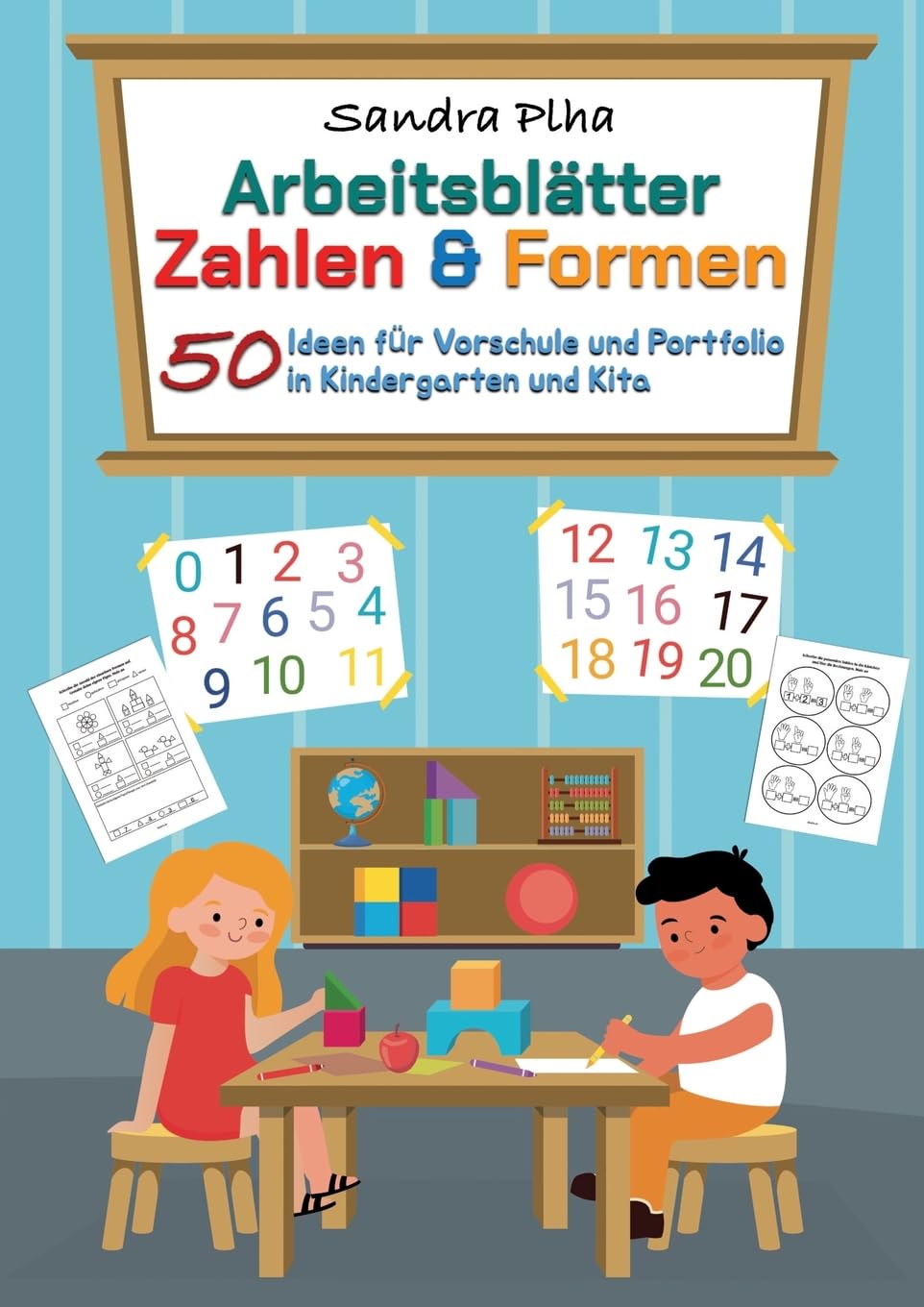 KitaFix-Kreativ: Arbeitsblätter Zahlen & Formen (50 Ideen für Vorschule und Portfolio in Kindergarten und Kita): Vorlagen zum Kopieren für Kinder ab 4 ... zum Kopieren für Kinder ab 4 Jahren.)