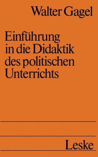 Einführung in die Didaktik des politischen Unterrichts: Studienbuch politische Didaktik I