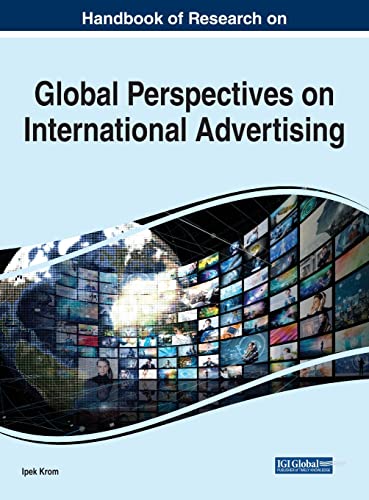 Handbook of Research on Global Perspectives on International Advertising (Advances in Marketing, Customer Relationship Management, and E-services)