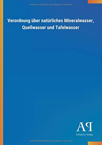 Verordnung über natürliches Mineralwasser, Quellwasser und Tafelwasser