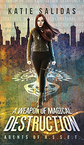 A Weapon of Magical Destruction (Agents of A.S.S.E.T., Band 1)
