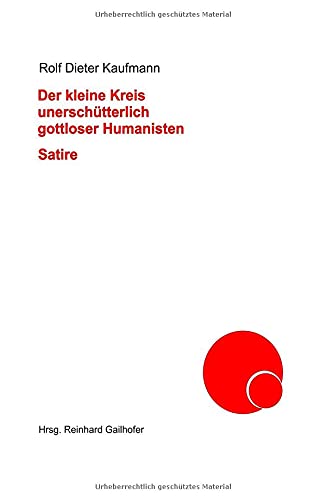 Der kleine Kreis unerschütterlich gottloser Humanisten