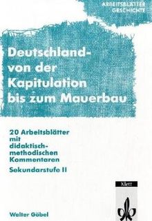 Arbeitsblätter Geschichte: Deutschland, Von der Kapitulation bis zum Mauerbau