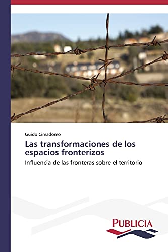 Las transformaciones de los espacios fronterizos: Influencia de las fronteras sobre el territorio