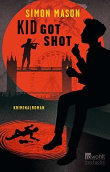 Kid Got Shot: Kriminalroman