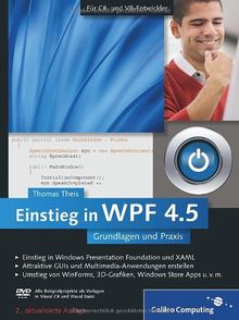 Einstieg in WPF 4.5: Grundlagen und Praxis. Wie Sie die Windows Presentation Foundation richtig einsetzen. (Galileo Computing)