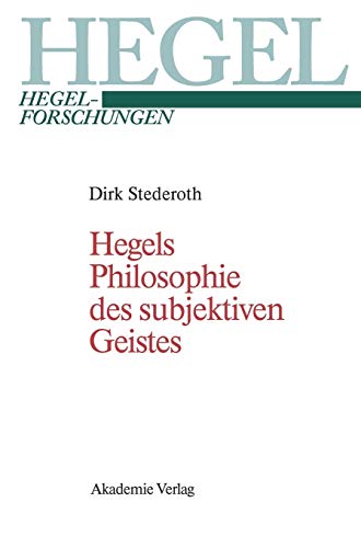 Hegels Philosophie des subjektiven Geistes: Ein komparatorischer Kommentar (Hegel-Forschungen)