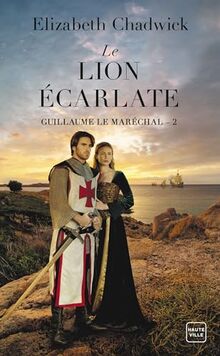 Guillaume le Maréchal. Vol. 2. Le lion écarlate