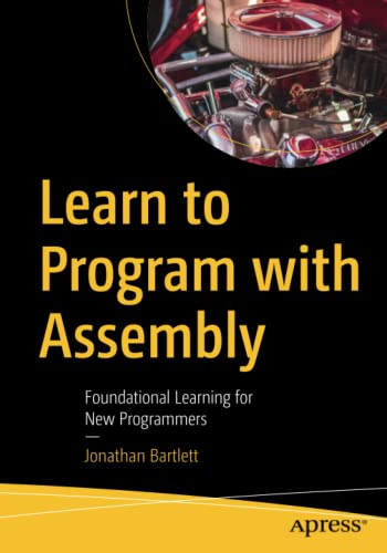 Jonathan Bartlett Learn To Program With Assembly, Foundational Learning For New Programmers