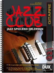 Jazz Club. Besetzung: Gitarre: Jazz spielend erlernen inkl 2 CD's von Andy Mayerl, Christian Wegscheider | Buch | Zustand sehr gut