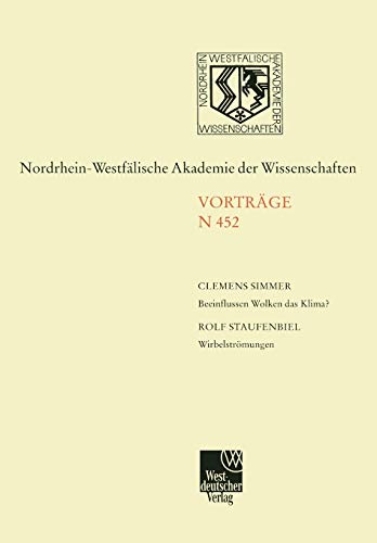 Beeinflussen Wolken das Klima? Wirbelströmungen: 438. Sitzung am 3. Juni 1998 in Düsseldorf (Nordrhein-Westfälische Akademie der Wissenschaften)