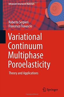 Variational Continuum Multiphase Poroelasticity: Theory and Applications (Advanced Structured Materials)