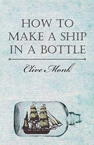 How To Make A Ship In A Bottle