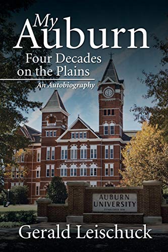 My Auburn: Four Decades on the Plains: Four Decades on the Plains: An Autobiography