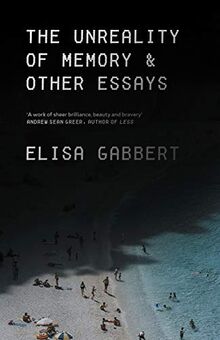 The Unreality of Memory: Notes on Life in the Pre-Apocalypse