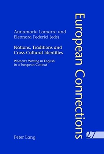 Nations, Traditions and Cross-Cultural Identities: Women's Writing in English in a European Context (European Connections)