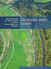 Das Donau-Aach-System: Die Versickerung der oberen Donau zwischen Immendingen und Fridingen (Südwestdeutscher Jurakarst) (Geologisches Jahrbuch Reihe ... Tektonik, Stratigraphie, Paläontologie)