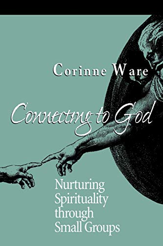 Connecting to God: Nurturing Spirituality Through Small Groups (Alban Institute Publication)