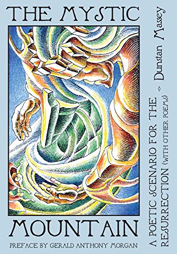 The Mystic Mountain: A Poetic Scenario for the Resurrection With Other Poems