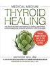 Medical Medium Thyroid Healing: The Truth Behind Hashimoto'S, Graves', Insomnia, Hypothyroidism, Thy [Paperback] [Jan 01, 2017] Penguin Random House