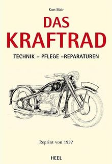 Das Kraftrad: Technik - Pflege - Reparaturen